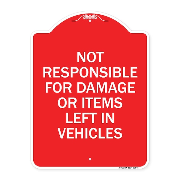 Signmission Not Responsible for Damage or Items Left in Vehicles, Red & White Alum Sign, 18" H, RW-1824-23545 A-DES-RW-1824-23545 - main
